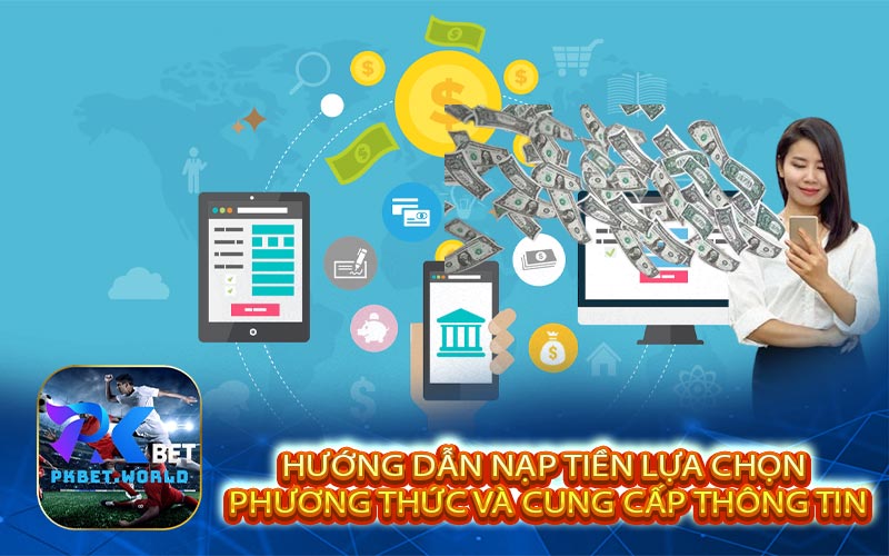Hướng dẫn nạp tiền lựa chọn phương thức và cung cấp thông tin
